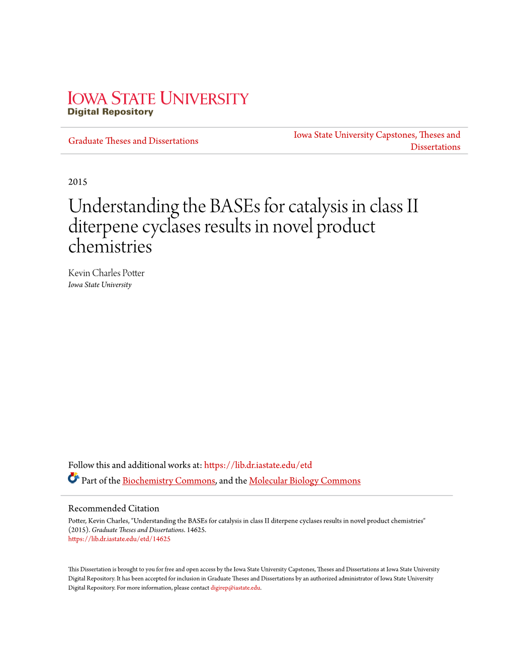 Understanding the Bases for Catalysis in Class II Diterpene Cyclases Results in Novel Product Chemistries Kevin Charles Potter Iowa State University