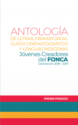 Antología Primer Periodo 2019.Pdf 1 04/09/19 10:00 SOLAPA 4Ta DE FORROS LOMO 1Ra DE FORROS SOLAPA