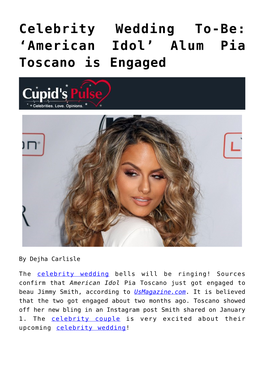 Celebrity Wedding To-Be: ‘American Idol’ Alum Pia Toscano Is Engaged
