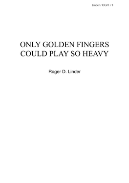 Only Golden Fingers Could Play So Heavy