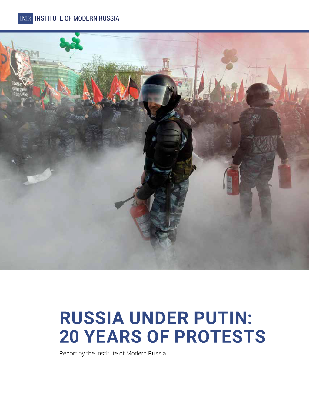 20 YEARS of PROTESTS Report by the Institute of Modern Russia TABLE of CONTENTS