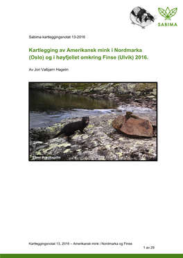 Kartlegging Av Amerikansk Mink I Nordmarka (Oslo) Og I Høyfjellet Omkring Finse (Ulvik) 2016
