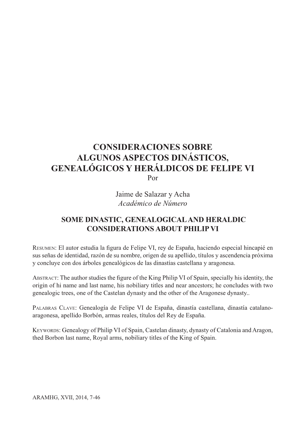 CONSIDERACIONES SOBRE ALGUNOS ASPECTOS DINÁSTICOS, GENEALÓGICOS Y HERÁLDICOS DE FELIPE VI Por