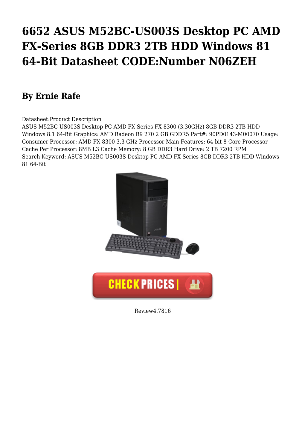 6652 ASUS M52BC-US003S Desktop PC AMD FX-Series 8GB DDR3 2TB HDD Windows 81 64-Bit Datasheet CODE:Number N06ZEH