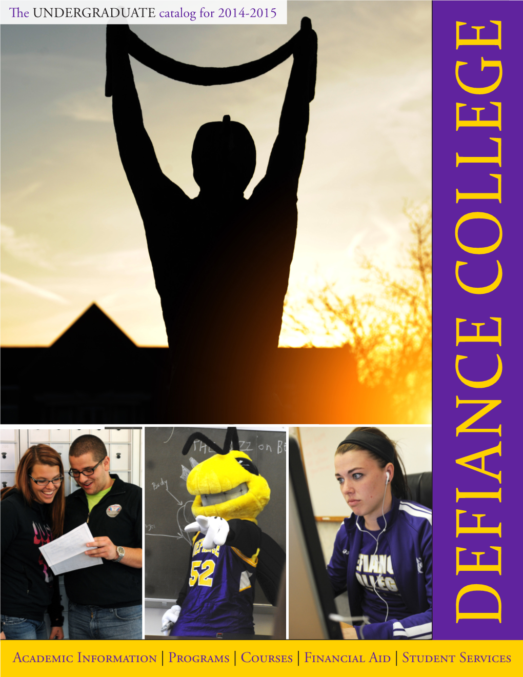 Programs | Courses | Financial Aid | Student Services DEFIANCE COLLEGE | Table of Contents |