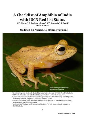 A Checklist of Amphibia of India with IUCN Red List Status K.P