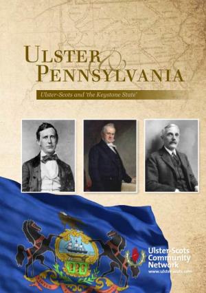 Ulster Pennsylvania Ulster-Scots and &‘The Keystone State’ Ulster-Scots and ‘The Keystone State’