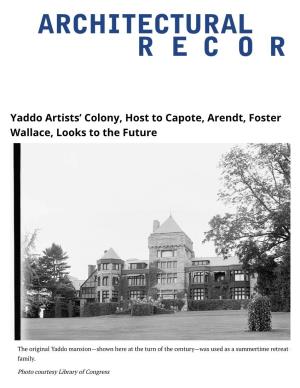 Yaddo Artists' Colony, Host to Capote, Arendt, Foster Wallace, Looks to The