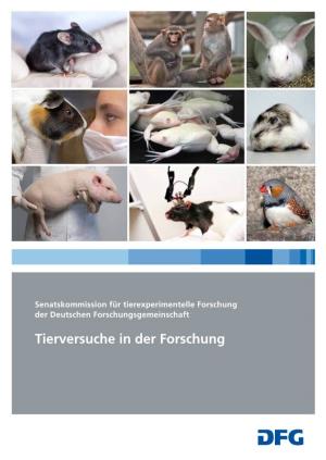 Tierversuche in Der Forschung Senatskommission Für Tierexperimentelle Forschung Der Deutschen Forschungsgemeinschaft Tierversuche in Der Forschung 2 3