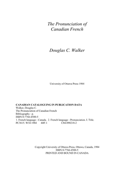 The Pronunciation of Canadian French Douglas C. Walker