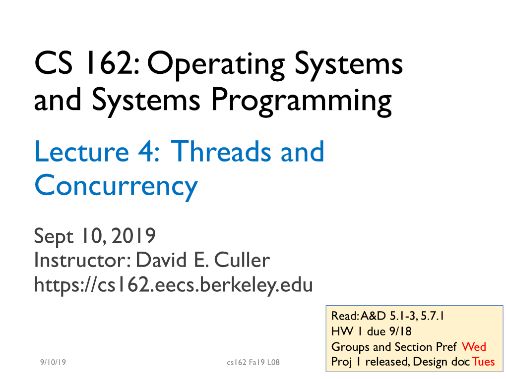 CS 162: Operating Systems and Systems Programming Lecture 4: Threads and Concurrency