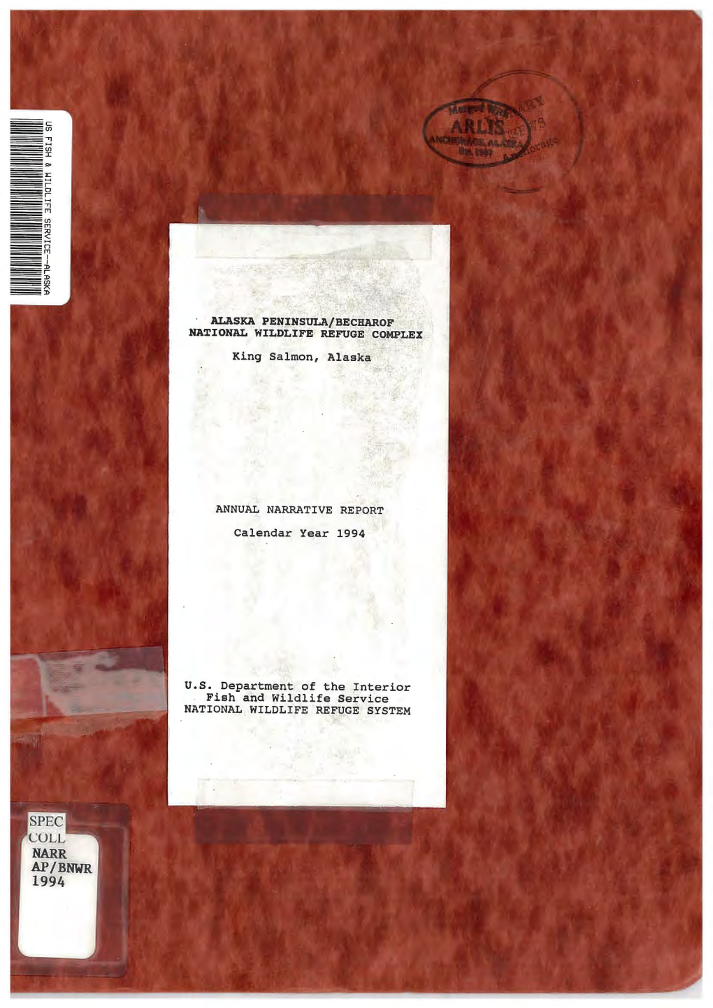 ALASKA PENINSULA/BECHAROF NATIONAL WILDLIFE REFUGE COMPLEX King Salmon, Alaska ANNUAL NARRATIVE REPORT Calendar Year 1994 U.S. D