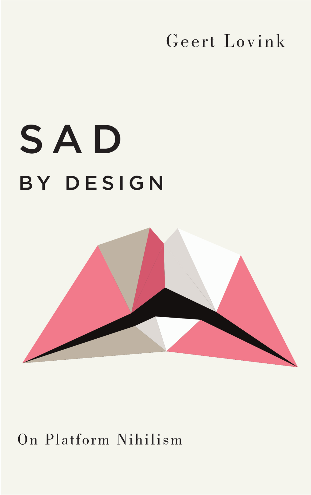 Sad by Design Digital Barricades: Interventions in Digital Culture and Politics