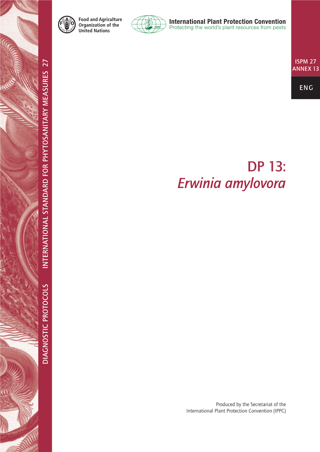 Erwinia Amylovora INTERNATIONAL STANDARD for PHYTOSANITARY MEASURES PHYTOSANITARY for STANDARD INTERNATIONAL DIAGNOSTIC PROTOCOLS