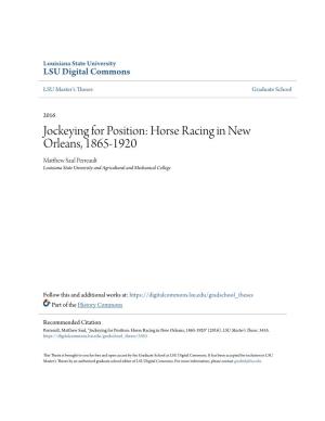 Jockeying for Position: Horse Racing in New Orleans, 1865-1920 Matthew As Ul Perreault Louisiana State University and Agricultural and Mechanical College