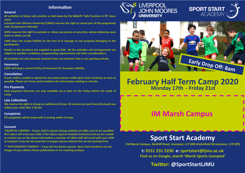 February Half Term Camp 2020 Pre Payments Early Payment Discounts Are Only Available up to 5Pm on the Friday Before the Week of Monday 17Th - Friday 21St Camp