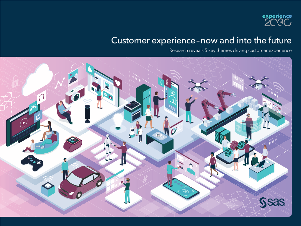 Customer Experience–Now and Into the Future Research Reveals 5 Key Themes Driving Customer Experience Smart Immersive About This E-Book 3 4 Technology 14 Technology