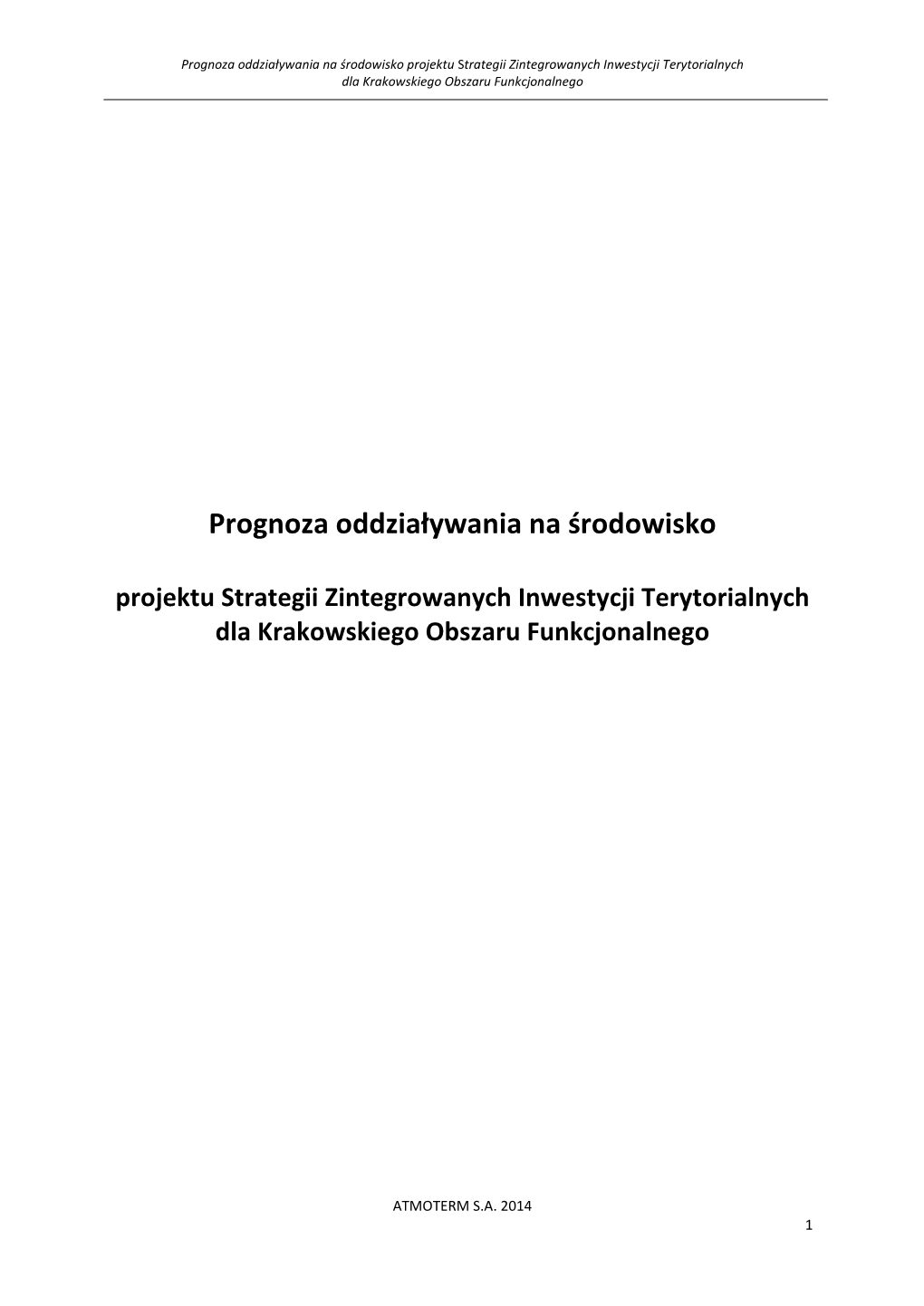 Prognoza Oddziaływania Na Środowisko Projektu Strategii Zintegrowanych Inwestycji Terytorialnych Dla Krakowskiego Obszaru Funkcjonalnego