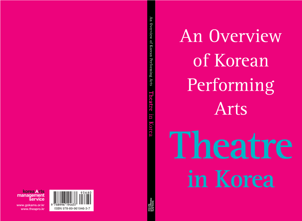 An Overview of Korean Performing Arts Theatre in Korea an Overview of Korean Performing Arts Theatre in Korea CONTENTS