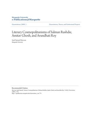 Literary Cosmopolitanisms of Salman Rushdie, Amitav Ghosh, and Arundhati Roy Sunil Samuel Macwan Marquette University