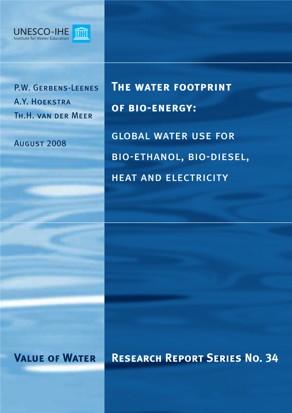 Global Water Use for Bio-Ethanol, Bio-Diesel, Heat and Electricity P.W