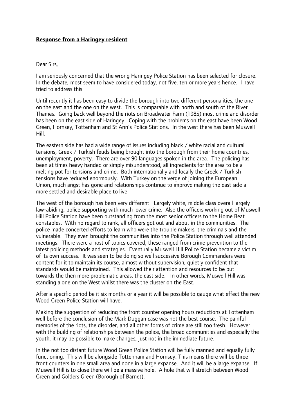 Response from a Haringey Resident Dear Sirs, I Am Seriously Concerned That the Wrong Haringey Police Station Has Been Selected F