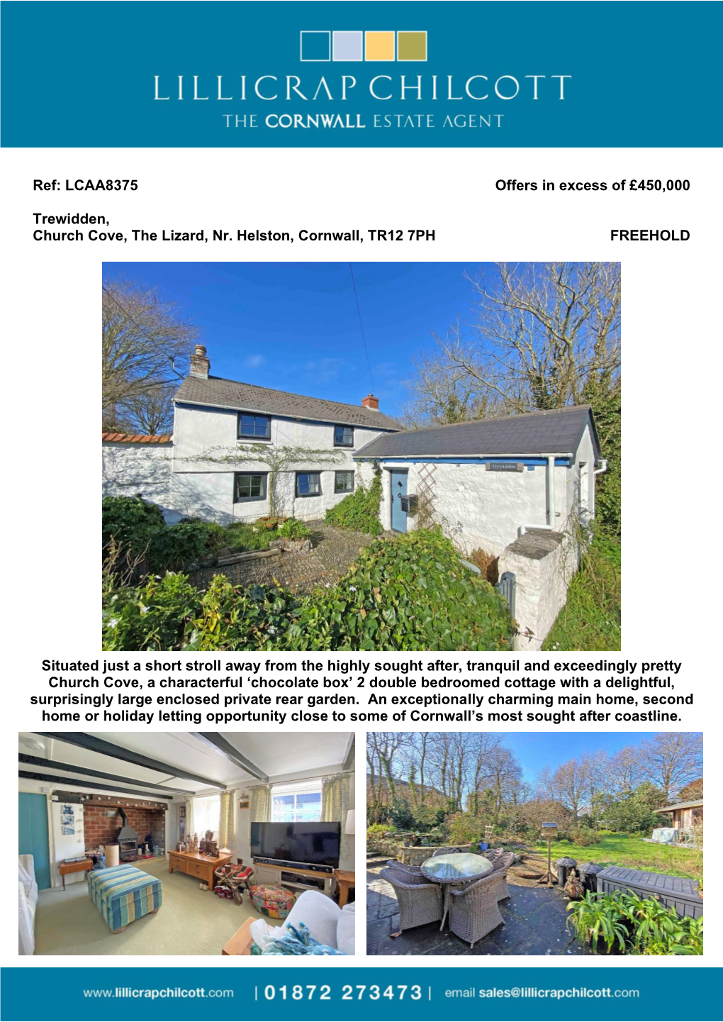 LCAA8375 Offers in Excess of £450000 Trewidden, Church Cove, the Lizard, Nr. Helston, Cornwall, TR12 7PH FREEHOLD S