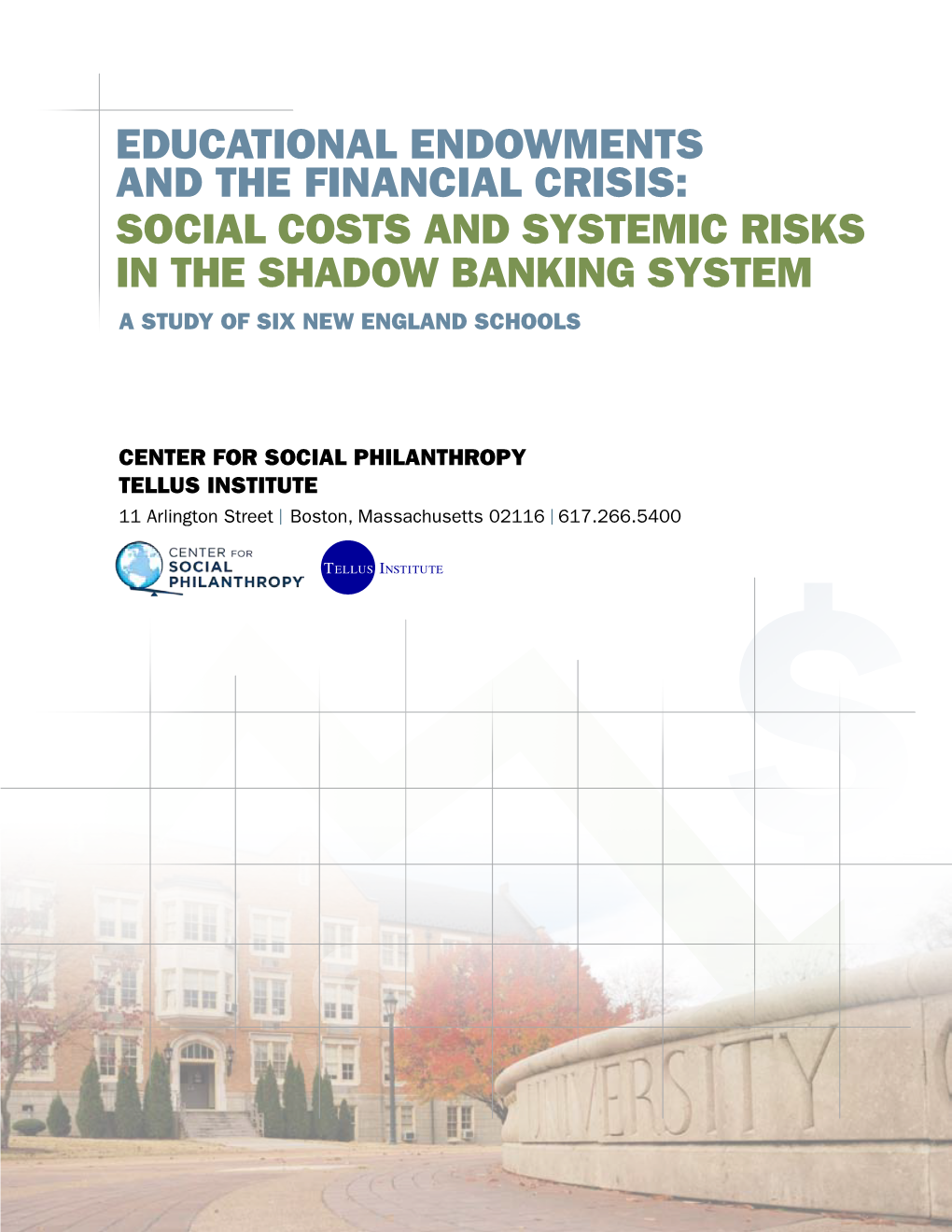 Educational Endowments and the Financial Crisis: Social Costs and Systemic Risks in the Shadow Banking System a Study of Six New England Schools