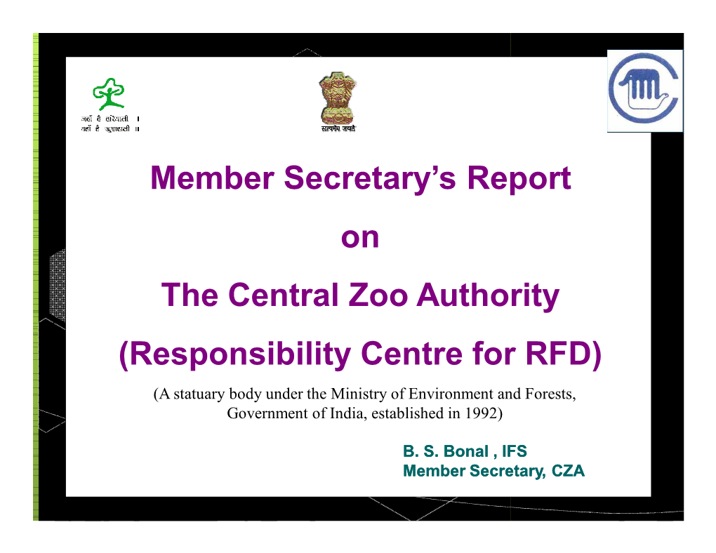 Central Zoo Authority (Responsibility Centre for RFD) (A Statuary Body Under the Ministry of Environment and Forests, Government of India, Established in 1992)