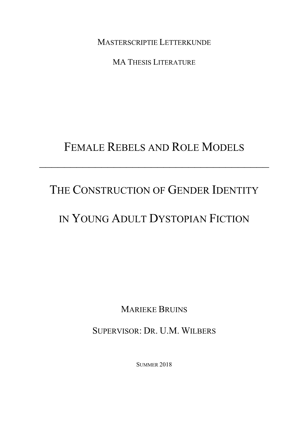 Female Rebels and Role Models the Construction of Gender Identity in Young Adult Dystopian Fiction