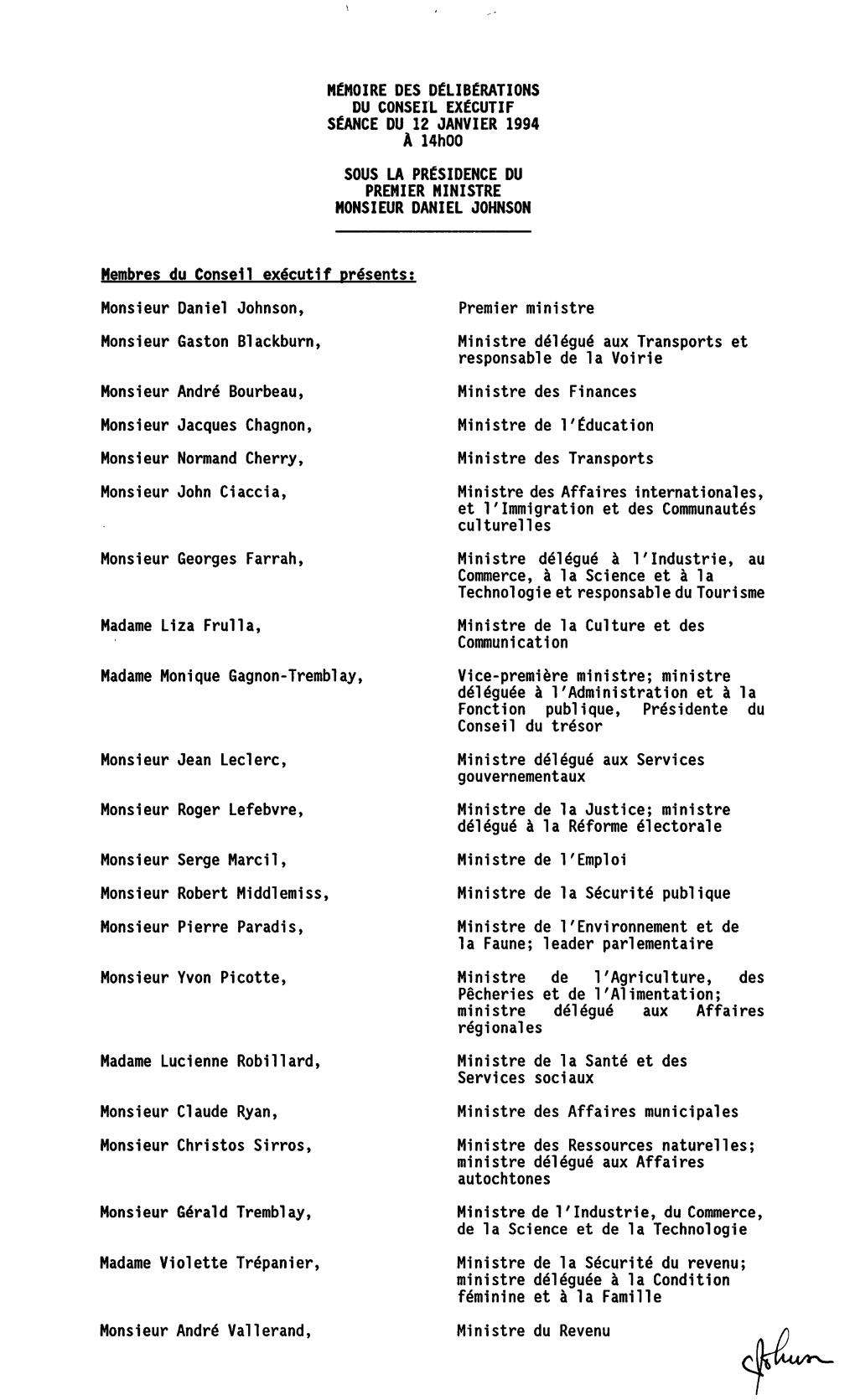 MÉMOIRE DES DÉLIBÉRATIONS DU CONSEI'l EXÉCUTIF SÉANCE DU 12 JANVIER 1994 a 14H00 SOUS LA PRÉSIDENCE DU PREMIER MINISTRE MONSIEUR DANIEL JOHNSON