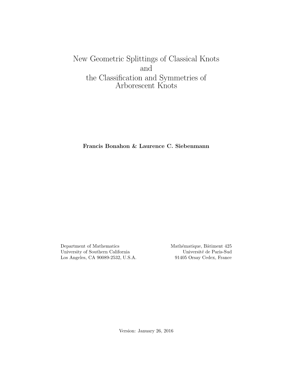 New Geometric Splittings of Classical Knots and the Classiﬁcation and Symmetries of Arborescent Knots