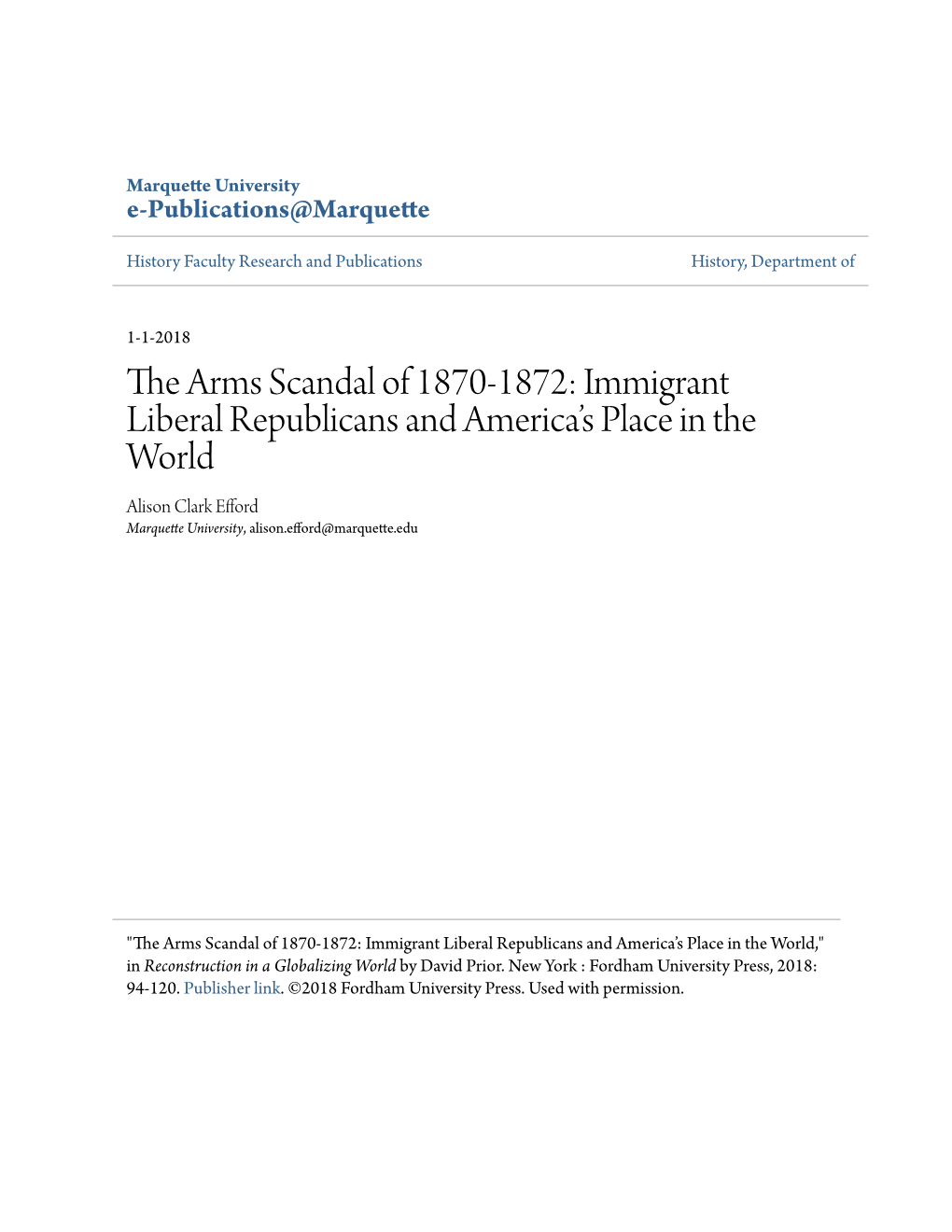 The Arms Scandal of 1870-1872: Immigrant Liberal Republicans and America’S Place in the World Alison Clark Efford Marquette University, Alison.Efford@Marquette.Edu