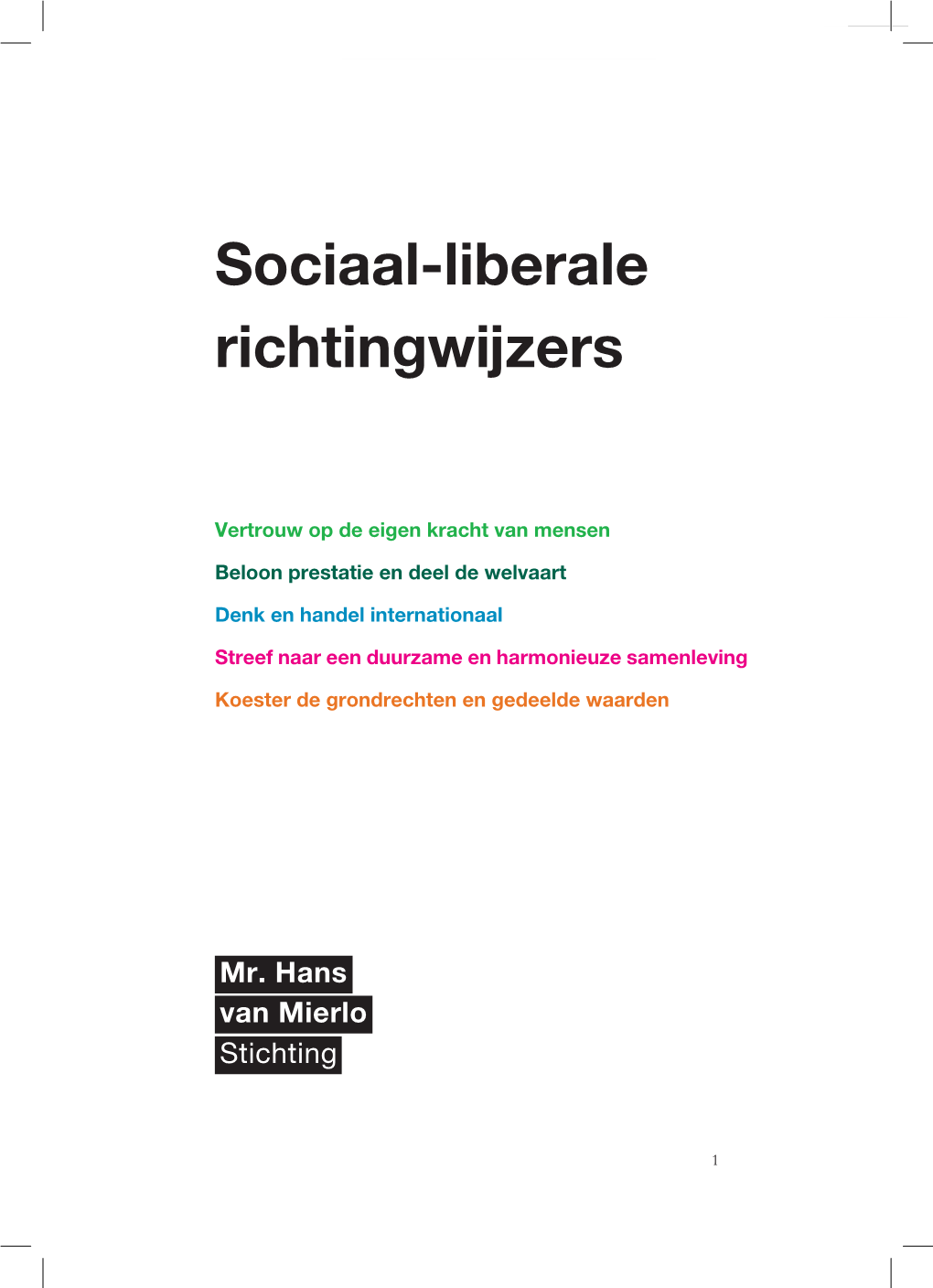 Sociaal-Liberale Richtingwijzers Kracht Van Mensen Vertrouw Op De Eigen Sociaal-Liberale Richtingwijzers