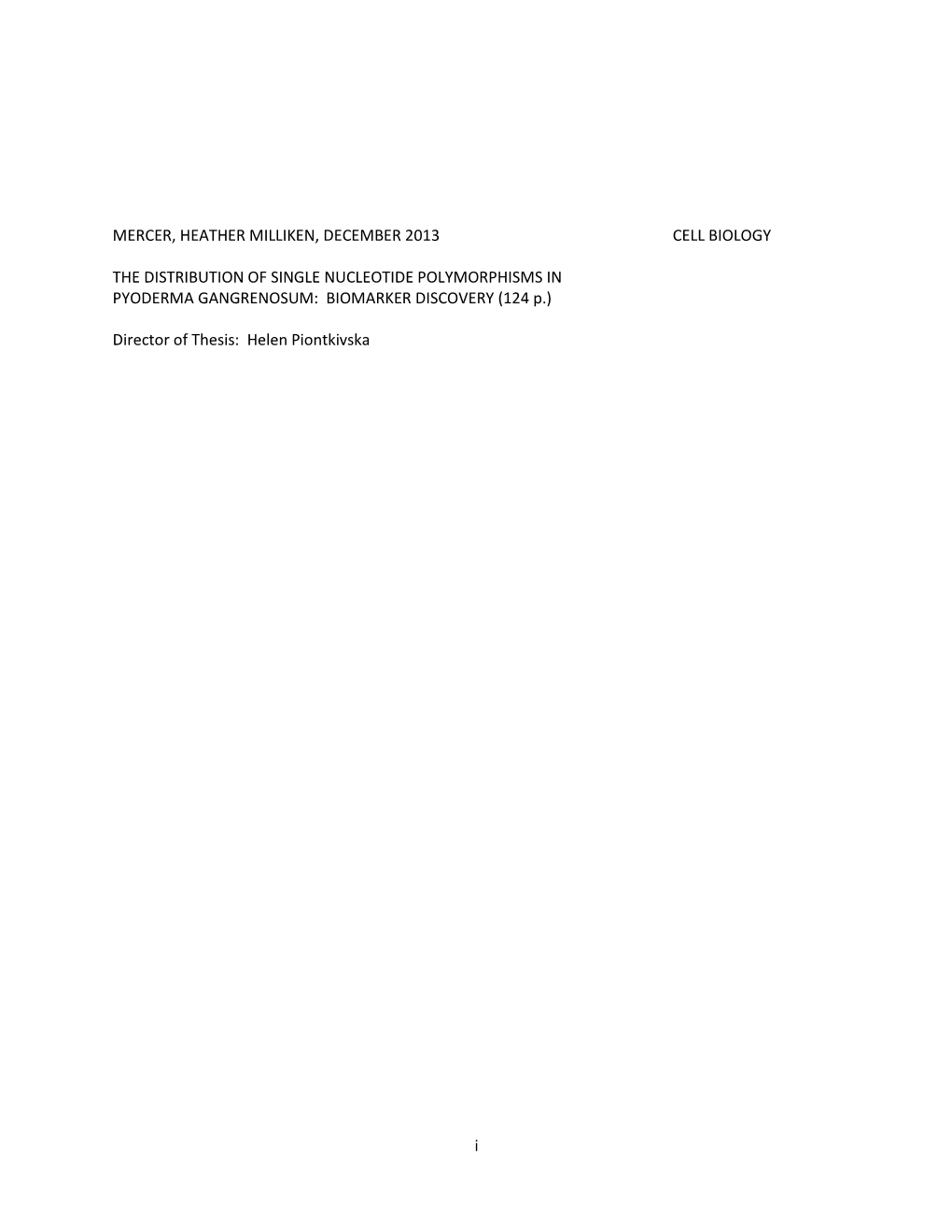 I MERCER, HEATHER MILLIKEN, DECEMBER 2013 CELL BIOLOGY the DISTRIBUTION of SINGLE NUCLEOTIDE POLYMORPHISMS in PYODERMA GANGRENO