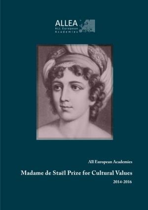 Madame De Staël Prize for Cultural Values 2014-2016 All European Academies Madame De Staël Prize for Cultural Values 2014-2016 Table of Contents