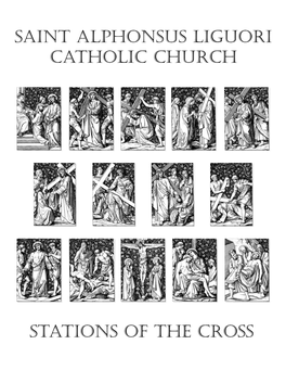 SAINT ALPHONSUS LIGUORI CATHOLIC CHURCH STATIONS of the CROSS