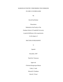 MARGINS of POETRY: PERFORMING the FORMLESS in LORCA's SURREALISM by David Fred Richter Dissertation Submitted to the Faculty O