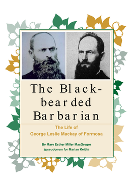 The Black- Bearded Barbarian the Life of George Leslie Mackay of Formosa