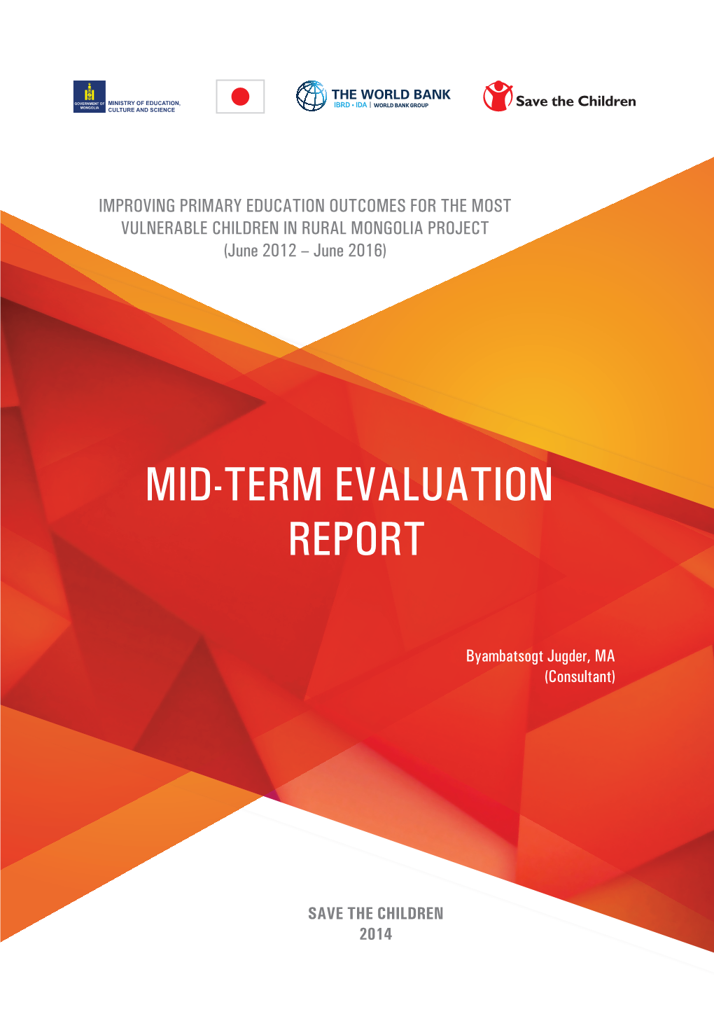 IMPROVING PRIMARY EDUCATION OUTCOMES for the MOST VULNERABLE CHILDREN in RURAL MONGOLIA PROJECT (June 2012 – June 2016)