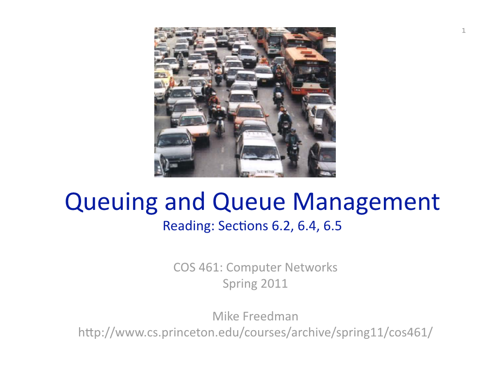 Queuing and Queue Management Reading: Sec�Ons 6.2, 6.4, 6.5