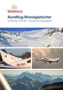 Rundflug Rhonegletscher (70 Minuten, CHF 260.- / Person, Ab 2 Passagieren)