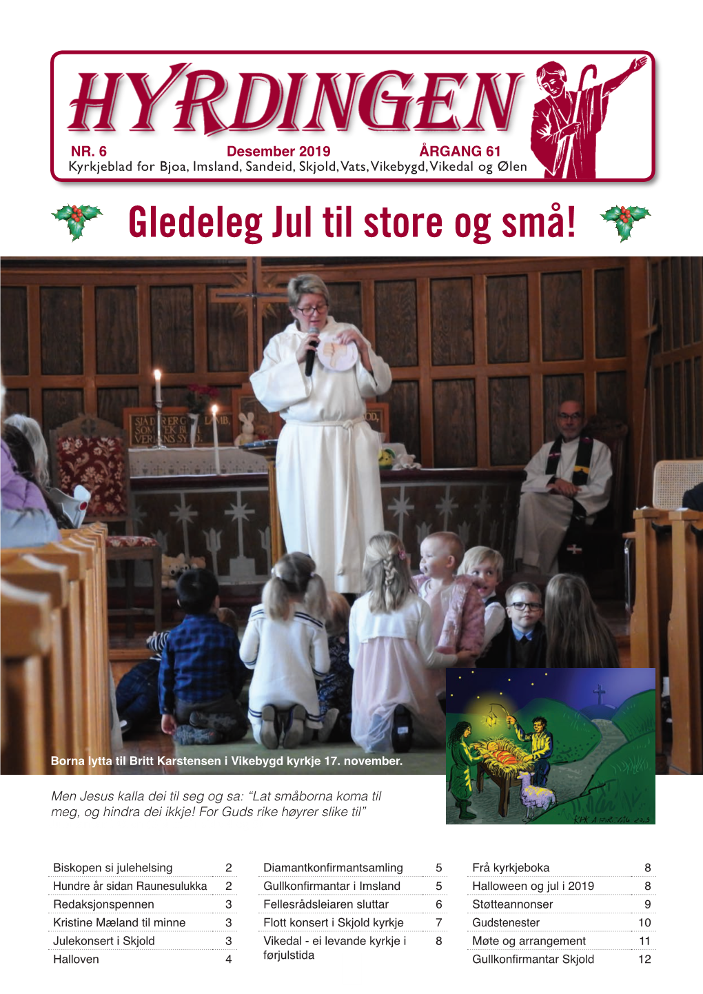 Desember 2019 ÅRGANG 61 Kyrkjeblad for Bjoa, Imsland, Sandeid, Skjold, Vats, Vikebygd, Vikedal Og Ølen