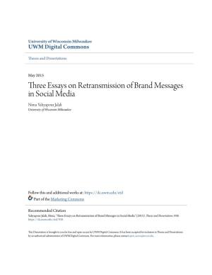 Three Essays on Retransmission of Brand Messages in Social Media Nima Yahyapour Jalali University of Wisconsin-Milwaukee