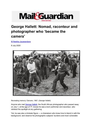 George Hallett: Nomad, Raconteur and Photographer Who 'Became The