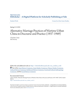 Alternative Marriage Practices of Wartime Urban China in Discourse and Practice (1937-1949) Charlotte Cotter Yale University