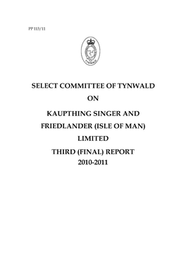 Select Committee of Tynwald on Kaupthing Singer and Friedlander (Isle of Man) Limited Third (Final) Report 2010-2011