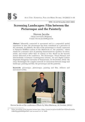 Screening Landscapes: Film Between the Picturesque and the Painterly Steven Jacobs Ghent University (Belgium) E-Mail: Steven.Jacobs@Ugent.Be