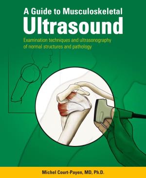 A GUIDE to MUSCULOSKELETAL ULTRASOUND 1 a Guide to Musculoskeletal Ultrasound Examination Techniques and Ultrasonography of Normal Structures and Pathology