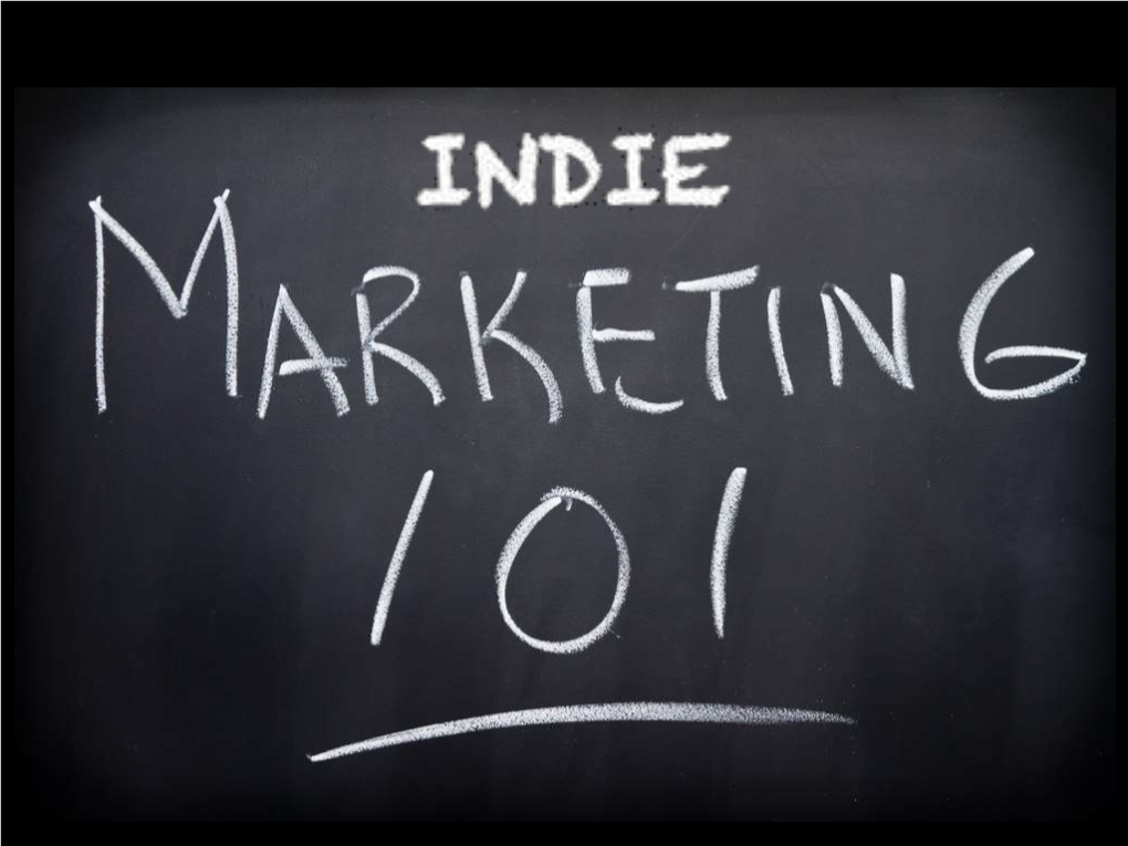 Indie Marketing 101 Not